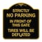 Signmission Strictly No Parking in Front of This Gate Tires Deflated Heavy-Gauge Alum, 18" x 18", BG-1818-22833 A-DES-BG-1818-22833 - alternate 1